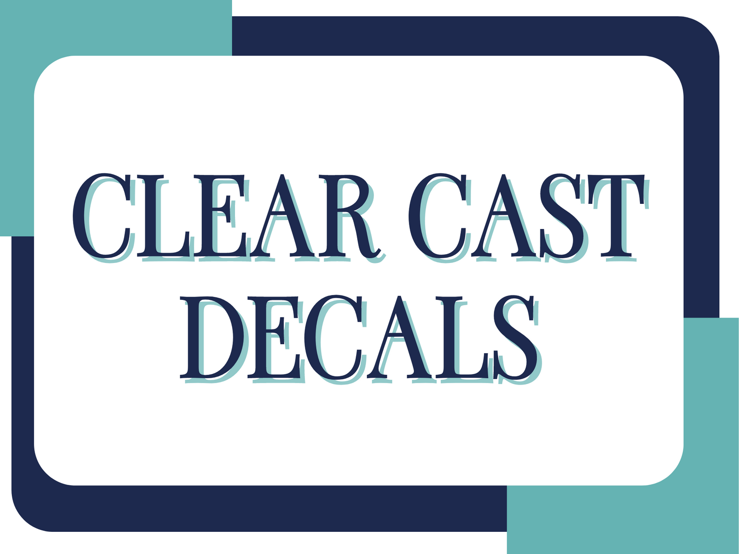 Clear Cast Decals