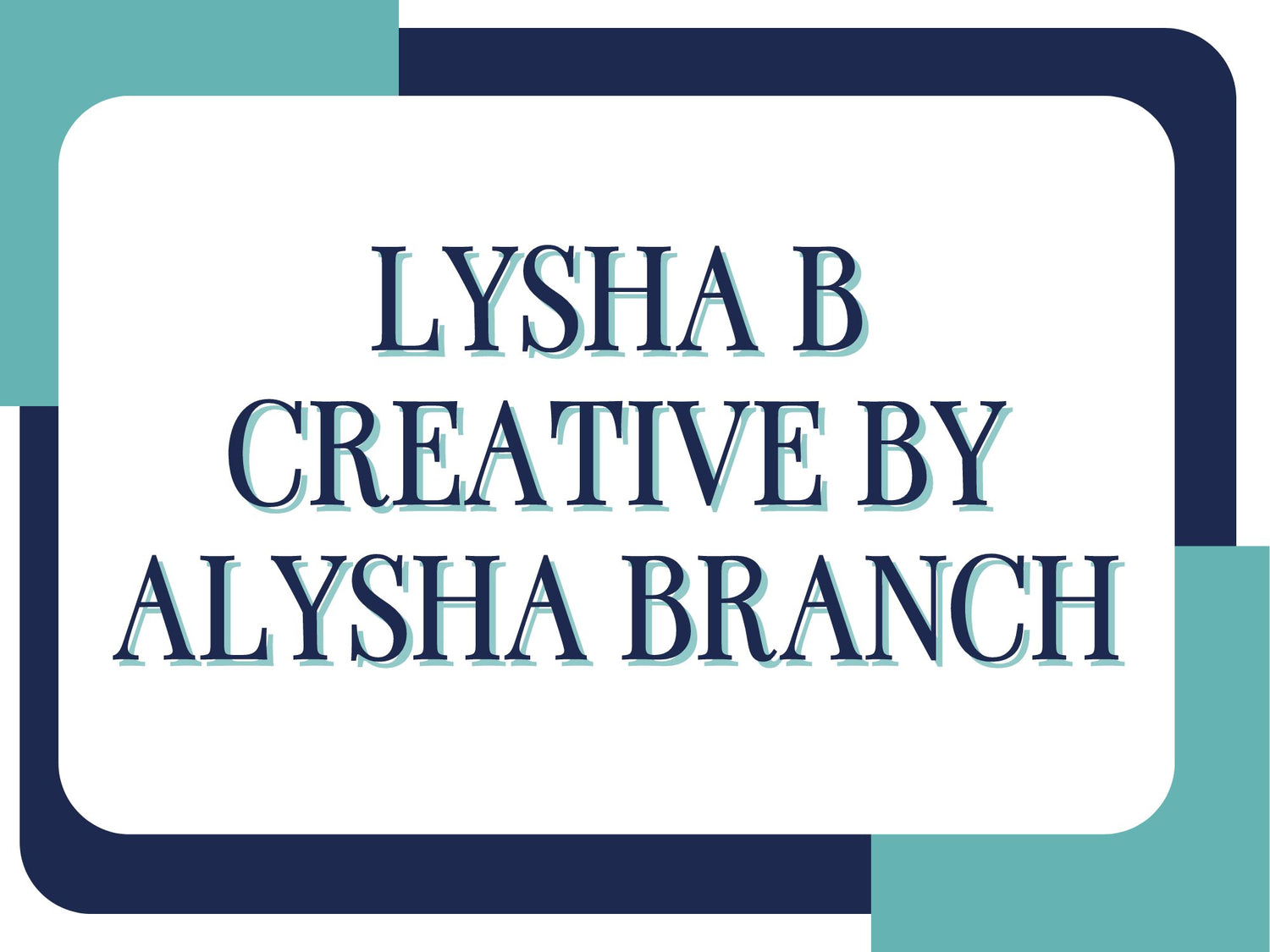 Lysha B Creative by Alysha Branch